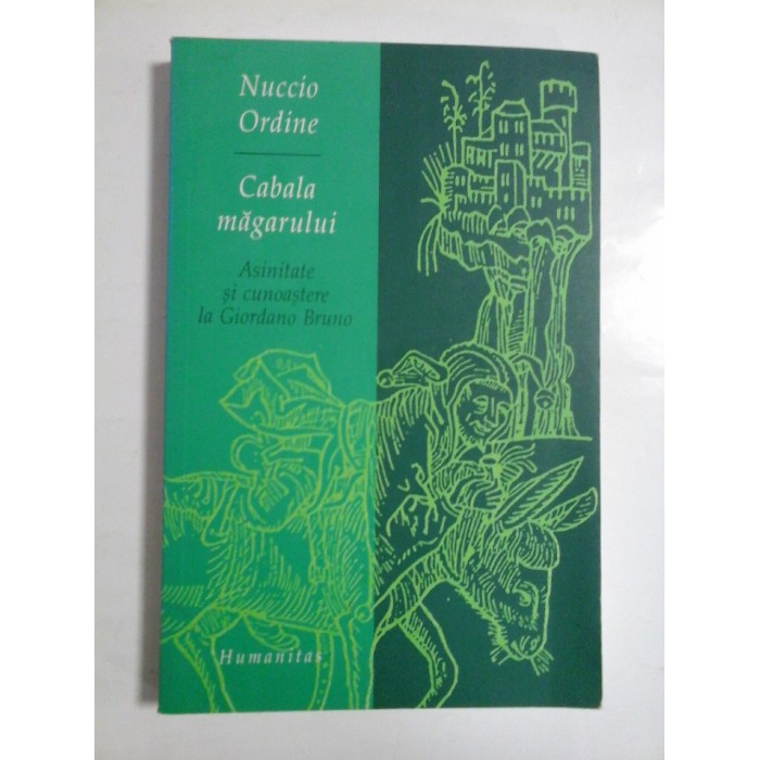 CABALA MAGARULUI  -  ASINITATE SI CUNOASTERE LA GIORDANO BRUNO  -  NUCCIO ORDINE